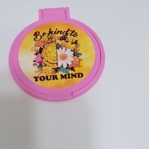 Pink Compact Mirror with Be Kind to your Mind