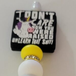 Don't Care how you were raised Unlearn that Shit Pen 156