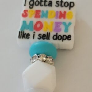 Gotta Stop Spending Money Like I am sell Dope Pen 171